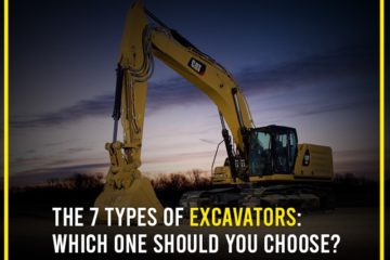 The 7 Types of Excavators: Which One Should You Choose?